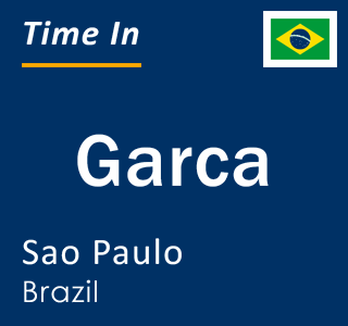 Current local time in Garca, Sao Paulo, Brazil