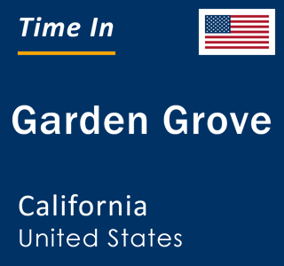 Current local time in Garden Grove, California, United States