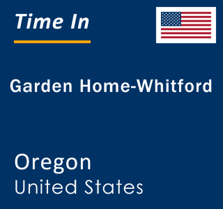 Current local time in Garden Home-Whitford, Oregon, United States