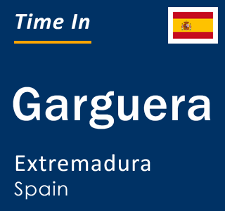 Current local time in Garguera, Extremadura, Spain