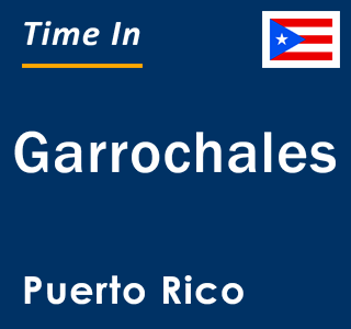 Current local time in Garrochales, Puerto Rico