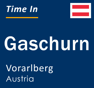 Current local time in Gaschurn, Vorarlberg, Austria
