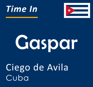Current time in Gaspar, Ciego de Avila, Cuba