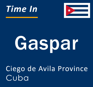 Current local time in Gaspar, Ciego de Avila Province, Cuba