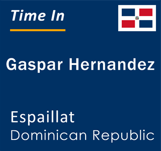 Current local time in Gaspar Hernandez, Espaillat, Dominican Republic