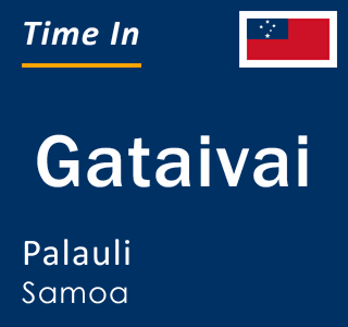 Current local time in Gataivai, Palauli, Samoa