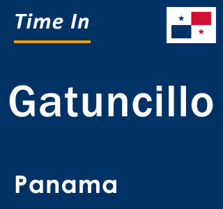 Current local time in Gatuncillo, Panama