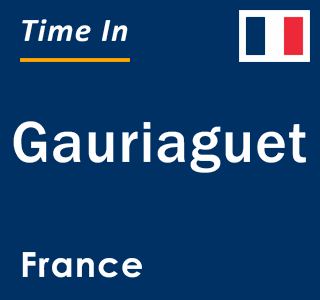 Current local time in Gauriaguet, France