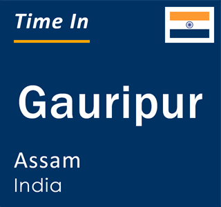 Current local time in Gauripur, Assam, India