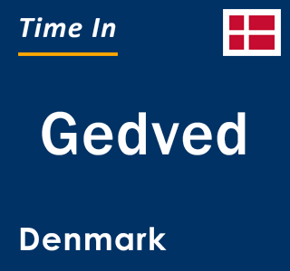 Current local time in Gedved, Denmark