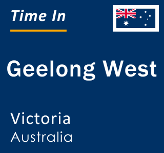 Current local time in Geelong West, Victoria, Australia