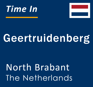 Current local time in Geertruidenberg, North Brabant, The Netherlands