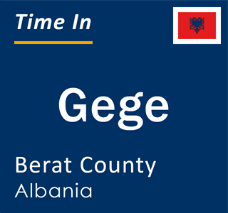 Current local time in Gege, Berat County, Albania