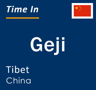 Current local time in Geji, Tibet, China