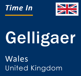 Current local time in Gelligaer, Wales, United Kingdom