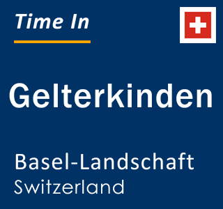 Current local time in Gelterkinden, Basel-Landschaft, Switzerland