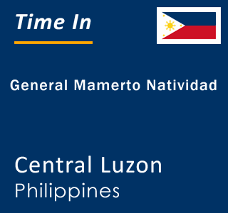 Current local time in General Mamerto Natividad, Central Luzon, Philippines