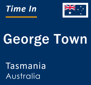 Current local time in George Town, Tasmania, Australia
