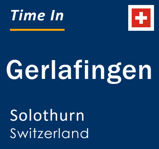 Current local time in Gerlafingen, Solothurn, Switzerland