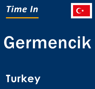 Current local time in Germencik, Turkey