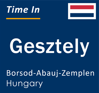 Current local time in Gesztely, Borsod-Abauj-Zemplen, Hungary