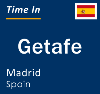 Current local time in Getafe, Madrid, Spain