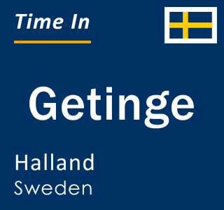 Current local time in Getinge, Halland, Sweden