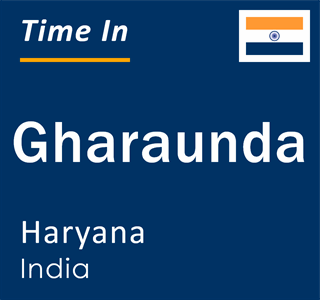 Current local time in Gharaunda, Haryana, India