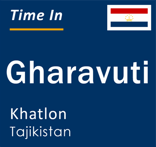 Current local time in Gharavuti, Khatlon, Tajikistan