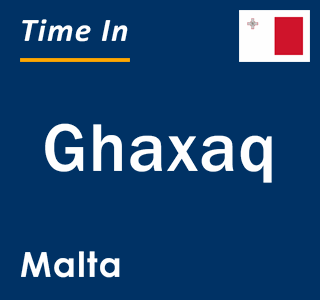 Current local time in Ghaxaq, Malta
