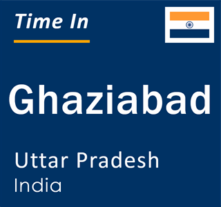 Current local time in Ghaziabad, Uttar Pradesh, India