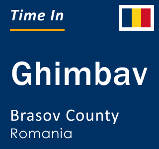 Current local time in Ghimbav, Brasov County, Romania