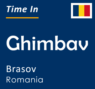 Current local time in Ghimbav, Brasov, Romania