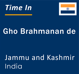 Current local time in Gho Brahmanan de, Jammu and Kashmir, India