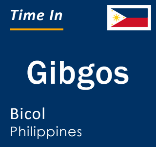 Current local time in Gibgos, Bicol, Philippines