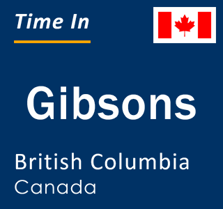 Current local time in Gibsons, British Columbia, Canada