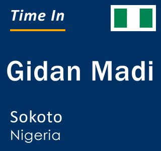 Current local time in Gidan Madi, Sokoto, Nigeria