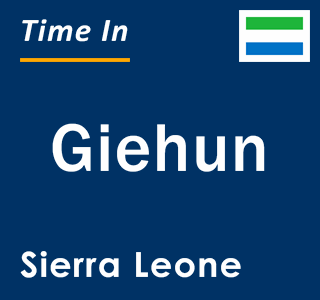 Current local time in Giehun, Sierra Leone