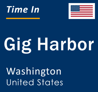 Current local time in Gig Harbor, Washington, United States