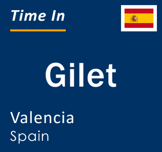 Current local time in Gilet, Valencia, Spain