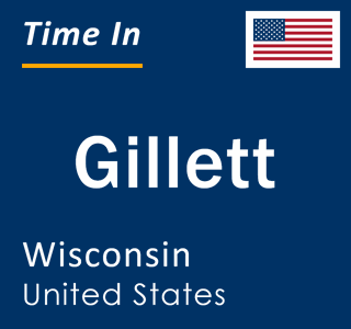 Current local time in Gillett, Wisconsin, United States