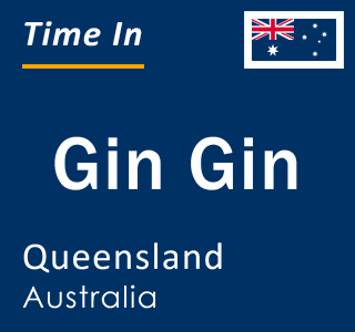 Current local time in Gin Gin, Queensland, Australia