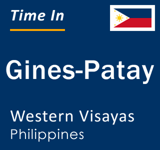 Current local time in Gines-Patay, Western Visayas, Philippines