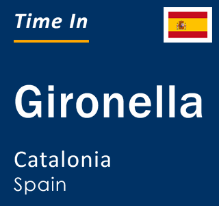 Current local time in Gironella, Catalonia, Spain