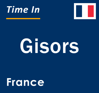 Current local time in Gisors, France