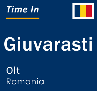 Current local time in Giuvarasti, Olt, Romania