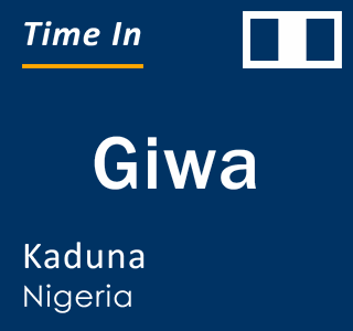 Current local time in Giwa, Kaduna, Nigeria