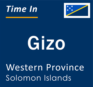 Current time in Gizo, Western Province, Solomon Islands