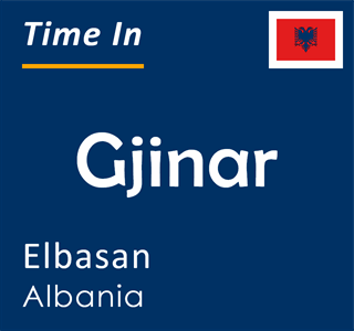 Current time in Gjinar, Elbasan, Albania
