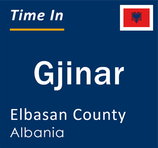 Current local time in Gjinar, Elbasan County, Albania